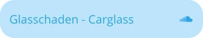 Glasschaden - Carglass