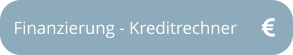 Finanzierung - Kreditrechner